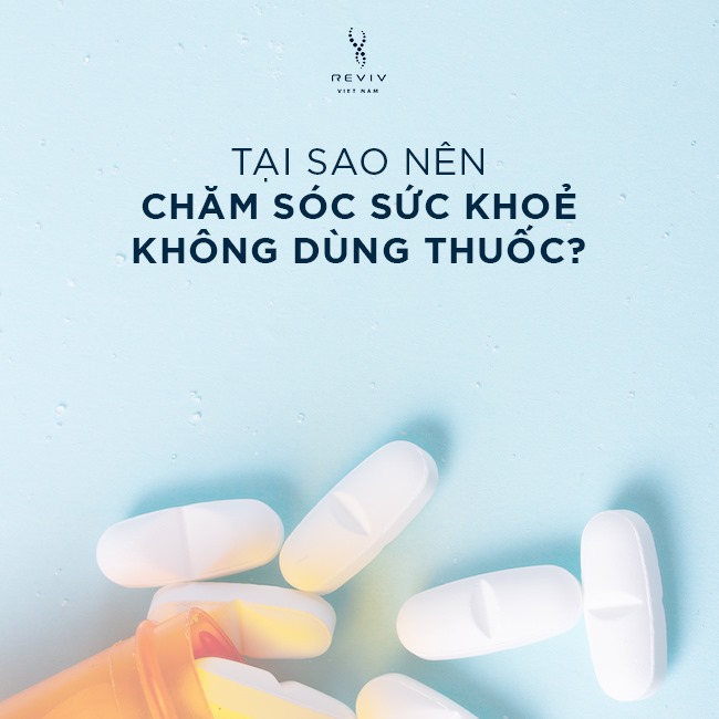 Chăm sóc sức khỏe không dùng thuốc, lợi hay hại?  - Reviv Việt Nam
